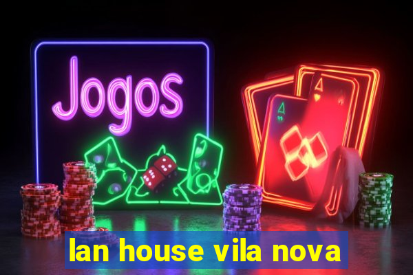 lan house vila nova